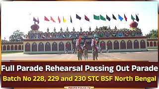 LIVE | Full Parade Rehearsal Passing Out Parade Batch No 228, 229 and 230 STC BSF North Bengal