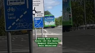 Newport Electric Zero Emissions - Yutong E12 (Z01): Route 16C for Bettws