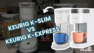 Keurig K-Slim VS Keurig K-Express: We Tested Both & Here's The Truth