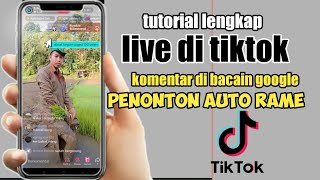 CaraLive Di TIKTOK komentar DI bacain google