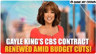 Gayle King’s Contract Renewed as CBS Faces $500M Budget Cuts—Here’s the Scoop!