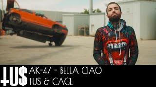 Ak-47 - Bella Ciao (Tus, Cage) - Official Video Clip