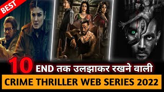 Top 10 Best Indian Crime Suspense Thriller Web Series In Hindi 2022 On Netflix / MX Player / Hotstar