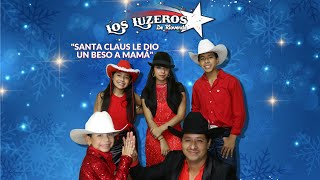 Santa Claus le dio un Beso a Mamá-Video Musical-Los Luzeros de Rioverde