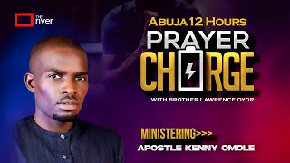 Apostle Kenny Omole || Abuja 12 Hours Prayer Charge