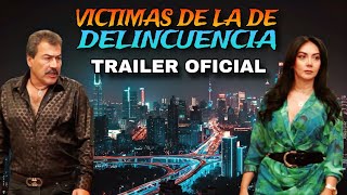 Victimas De La Delincuencia TRAILER © 2023 @ALDAMACINETV