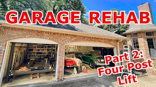 DIY Garage Rehab PART 2: Four Post Lift and Other Fun Features