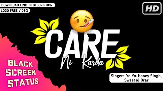 Care Ni Karda Status 💛– Chhalaang | Yo Yo Honey Singh💓| Black Screen 💕Status Video |💗 Bubun Creation