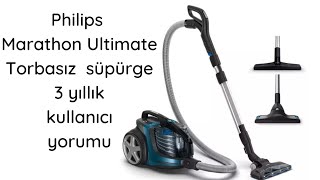 Philips marathon ultimate süpürge 3 Yıllık Kullanıcı Yorumu