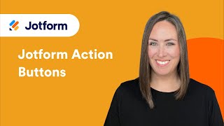 How to Use Jotform Action Buttons [Updated 2024]