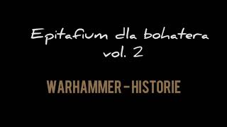 Warhammer_opowiadanie: część 2 i ostatnia "Epitafium dla bohatera"