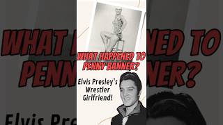 What Happened to Superstar Wrestler Penny Banner? Elvis Presley's Once Girlfriend