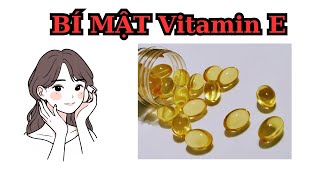 Vitamin E Có Thể Làm Gì Cho Bạn? Sự Thật Bất Ngờ Ai Cũng Nên Biết!