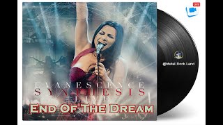 EVANESCENCE   End Of The Dream (Synthesis Live) (Best Quality)