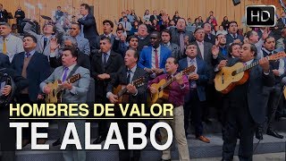 Te alabo | Hombres de Valor | Menap [HD]