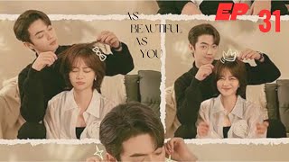 [ENG-SUB] AS BEAUTIFUL AS YOU EP 31 / ROMENCE/Tan Songyun/Xu Kai