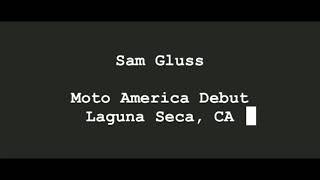 Sam Gluss - Moto America Supersport Debut at Laguna Seca