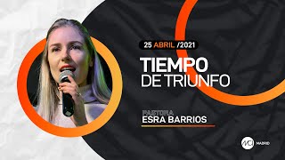 Tiempo de Triunfo | Reunión Familiar 25 de Abril 2021 | Ps Esra Barrios