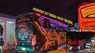 WAH JOSS SEMUA BUS MALAM INI❓CKJ TERBARU MASUK TERMINAL ❗❗