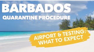 BARBADOS TESTING & QUARANTINE PROCEDURES - Showing arrival into BGI Airport in December 2020