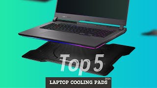 Top 5 -  Best Laptop Cooling Pads for 2024