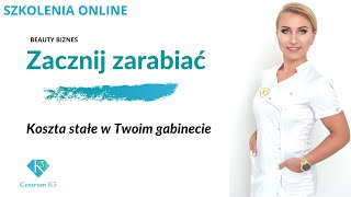 Zacznij zarabiać. Koszta stałe w Twoim gabinecie. Katarzyna Kamola