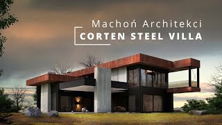 CORTEN STEEL VILLA - architectural concept - by MACHOŃ ARCHITEKCI