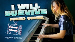 I Will Survive - Gloria Gaynor (piano cover) by Katarzyna Majerczyk