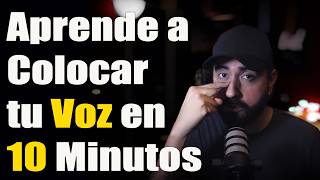 2 Pasos para Aprender a Colocar la VOZ  en 10 minutos