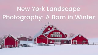 New York Landscape Photography: A Barn in Winter