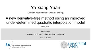 Ya-xiang Yuan - A new derivative-free method using an improved under-determined quadratic inter...