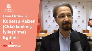 İSO Akademi ile Kobetsu Kaizen (Odaklanılmış İyileştirme) Eğitimi'ni tamamladık!