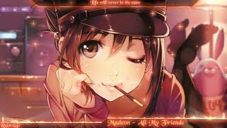 Nightcore - All My Friends (Madeon)