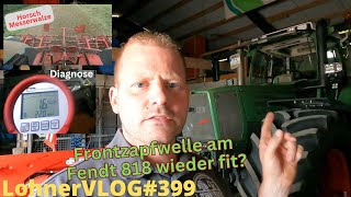 LohnerVLOG#399 Diagnose der defekten Frontzapfwelle Fendt 818 I Horsch Cultro Messerwalze im Einsatz