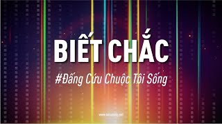 Biết Chắc (Đấng Cứu Chuộc Tôi Sống) | Ca Đoàn Hội Thánh Lời Sự Sống