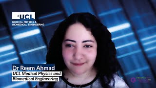 INWED 2021 | Dr Reem Ahmad, UCL Medical Physics and Biomedical Engineering