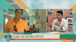 Diego Porcile entrevista programa día a día, Dubái destino exótico.