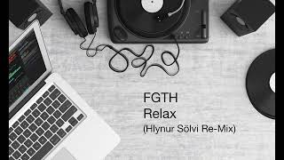 FGTH - Relax ( Hlynur Sölvi Re-Mix )