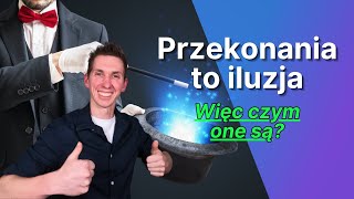 Przekonania to iluzja