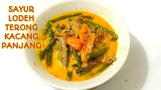 MENU RUMAHAN YANG BIKIN KANGEN..SAYUR LODEH TERONG KACANG PANJANG..