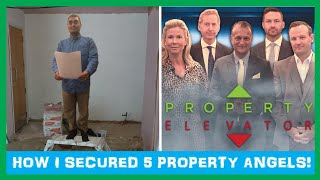 How I secured 5 Property Angels to Invest in My Project Yogesh Patel my Property Elevator journey