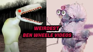 10 Of The Weirdest Ben Wheele Videos