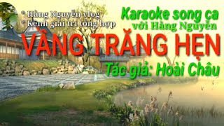 Karaoke tân cổ VẦNG TRĂNG HẸN, tác giả: Hoài Châu - song ca với Hằng Nguyễn vlog