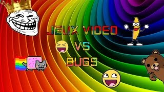 Jeux vidéo VS Bugs !