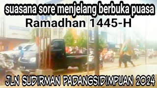 SUASANA SORE  MENJELANG BERBUKA PUASA | RAMADHAN 1445H |Padangsidimpuan 2024