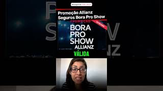 Promoção Allianz Seguros Bora Pro Show