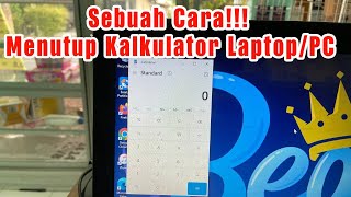 Cara Menutup Kalkulator Laptop/PC Dengan Benar Dan Normal