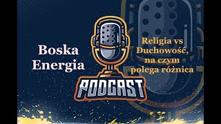 #09 Religia vs Duchowość, na czym polega różnica