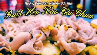 Cách Làm Ruột Heo Xào Cải Chua Giòn Ngon Chuẩn Vị Tại Phượng Liên Sa Đéc