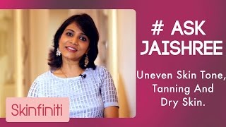 Tanning And Dry Skin By Dr. Jaishree Sharad || #AskJaishree Episode 4  || Skinfiniti